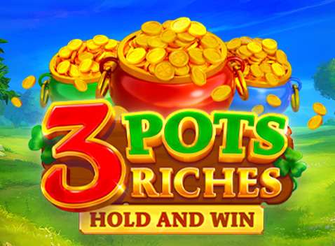 3 Pots Riches: Hold and Win - Video Slot (Relax Gaming)