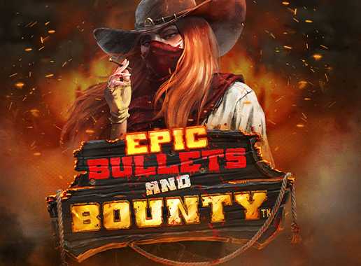 Epic Bullets & Bounty - Video Slot (Relax Gaming)