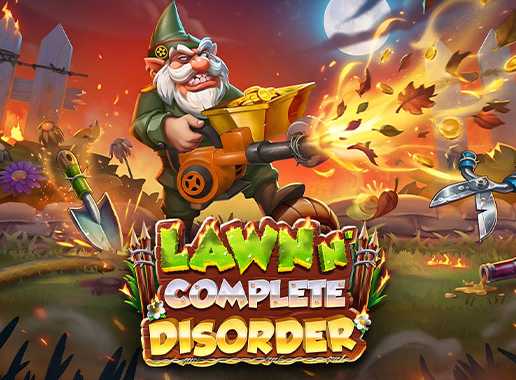 Lawn n Complete Disorder - Video Slot (Play