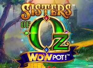 Sisters of Oz WowPot - Video Slot (MicroGaming)