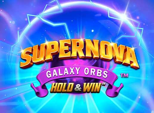 Supernova Galaxy Orbs Hold and Win - Video Slot (Relax Gaming)