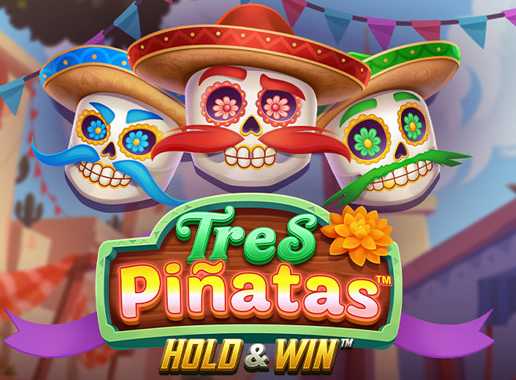 Tres Pinatas Hold and Win - Video Slot (Relax Gaming)